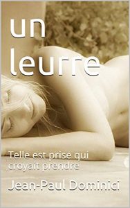 Baixar un leurre: Telle est prise qui croyait prendre (Thrillers t. 18) (French Edition) pdf, epub, eBook
