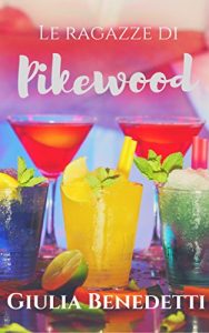 Baixar Le ragazze di Pikewood (Italian Edition) pdf, epub, eBook
