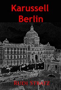Baixar Karussell Berlin: Historischer Berliner Kriminal- und Liebesroman (German Edition) pdf, epub, eBook