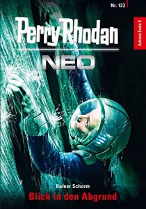 Baixar Perry Rhodan Neo 123: Blick in den Abgrund: Staffel: Arkons Ende 3 von 10 (German Edition) pdf, epub, eBook