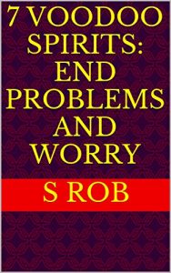 Baixar 7 VOODOO SPIRITS: END PROBLEMS AND WORRY (English Edition) pdf, epub, eBook