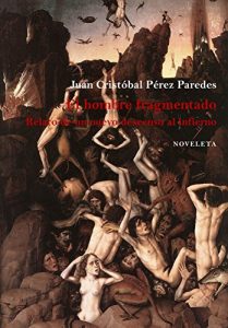Baixar El hombre fragmentado: Relato de un nuevo descenso al infierno (Spanish Edition) pdf, epub, eBook