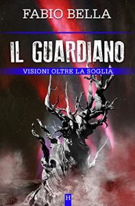 Baixar Il Guardiano (Visioni Oltre la Soglia Vol. 1) (Italian Edition) pdf, epub, eBook