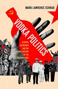 Baixar Vodka Politics: Alcohol, Autocracy, and the Secret History of the Russian State pdf, epub, eBook