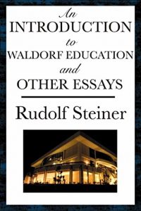 Baixar An Introduction to Waldorf Education and Other Essays (English Edition) pdf, epub, eBook
