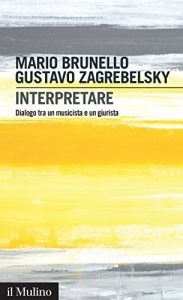 Baixar Interpretare: Dialogo tra un musicista e un giurista (Intersezioni) pdf, epub, eBook
