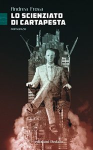 Baixar Lo scienziato di cartapesta (ScienzaLetteratura) pdf, epub, eBook