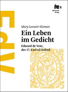 Baixar Shakespeare – Ein Leben im Gedicht: Edward de Vere, der 17. Earl of Oxford (German Edition) pdf, epub, eBook