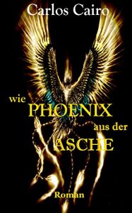 Baixar Wie Phoenix aus der Asche (German Edition) pdf, epub, eBook