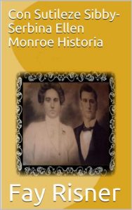 Baixar Con Sutileze Sibby-Serbina Ellen Monroe Historia (Spanish Edition) pdf, epub, eBook