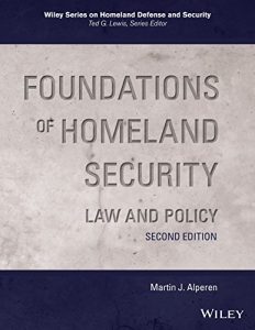 Baixar Foundations of Homeland Security: Law and Policy (Wiley Series on Homeland Defense and Security) pdf, epub, eBook