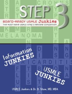 Baixar STEP 3 Board-Ready USMLE Junkies: The Must-Have USMLE Step 3 Review Companion pdf, epub, eBook