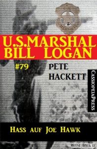 Baixar U.S. Marshal Bill Logan Band 79: Hass auf Joe Hawk (Western) (German Edition) pdf, epub, eBook
