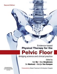 Baixar Evidence-Based Physical Therapy for the Pelvic Floor – E-Book: Bridging Science and Clinical Practice pdf, epub, eBook