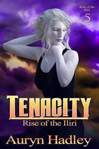 Baixar Tenacity (Rise of the Iliri Book 5) (English Edition) pdf, epub, eBook