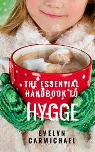 Baixar The Essential Handbook to Hygge: The Danish Guide to Happiness that is Introducing the World to Peace, Calm, and Happiness (English Edition) pdf, epub, eBook