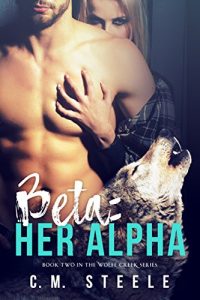 Baixar Beta: Her Alpha (Wolfe Creek Book 2) (English Edition) pdf, epub, eBook
