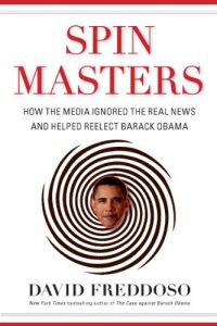 Baixar Spin Masters: How the Media Ignored the Real News and Helped Reelect Barack Obama pdf, epub, eBook