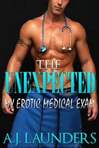 Baixar The Unexpected: (Medical Erotica, Medical Age Play Romance) (Medical erotica, medical romance, Medical age play romance, Her erotic medical exam, taboo … age play menage romance,) (English Edition) pdf, epub, eBook