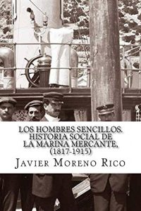 Baixar Los hombres sencillos. Notas de historia social de la marina mercante, (1817-1915) (Spanish Edition) pdf, epub, eBook