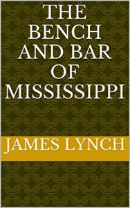 Baixar The bench and bar of Mississippi (English Edition) pdf, epub, eBook