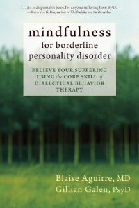 Baixar Mindfulness for Borderline Personality Disorder: Relieve Your Suffering Using the Core Skill of Dialectical Behavior Therapy pdf, epub, eBook