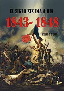 Baixar EL SIGLO XIX DIA A DIA- 1843- 1848 (Spanish Edition) pdf, epub, eBook