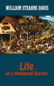 Baixar Life on a Mediaeval Barony (illustrated) (English Edition) pdf, epub, eBook