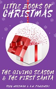 Baixar The Giving Season and the First Santa Claus: Christmas Bedtime Stories for Kids Ages 3-10 – A Rhyming Festive Poem (Little Books of Christmas Book 2) (English Edition) pdf, epub, eBook