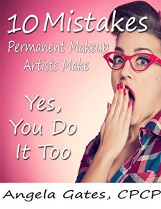Baixar 10 Mistakes Permanent Makeup Artists Make: Yes, You Do It Too! (English Edition) pdf, epub, eBook