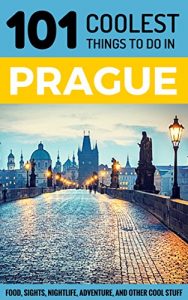 Baixar Prague: Prague Travel Guide: 101 Coolest Things to Do in Prague, Czech Republic (Prague Travel, Travel to Prague, Travel Eastern Europe, Europe Travel, … Czech Republic Travel) (English Edition) pdf, epub, eBook