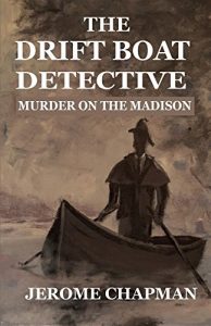 Baixar The Drift Boat Detective: Murder On The Madison pdf, epub, eBook