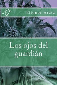 Baixar Los ojos del guardian (Spanish Edition) pdf, epub, eBook