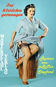 Baixar Ins Kleidchen gezwungen: Bist als Mann du zu schwach, wirst als Frau du wach (German Edition) pdf, epub, eBook