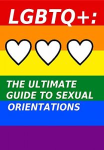 Baixar LGBTQ+: The Ultimate Guide To Sexual Orientations (English Edition) pdf, epub, eBook