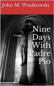 Baixar Nine Days With Padre Pio (English Edition) pdf, epub, eBook