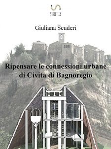 Baixar Ripensare le connessioni urbane di Civita di Bagnoregio pdf, epub, eBook