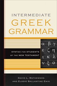 Baixar Intermediate Greek Grammar: Syntax for Students of the New Testament pdf, epub, eBook