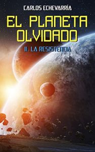 Baixar El Planeta Olvidado II: La Resistencia (Spanish Edition) pdf, epub, eBook