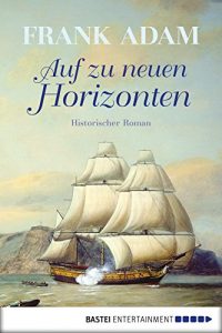 Baixar Auf zu neuen Horizonten: Historischer Roman (Sven Larsson-Reihe 4) (German Edition) pdf, epub, eBook