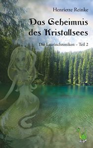 Baixar Das Geheimnis des Kristallsees: Die Laurinchroniken Teil 2 (German Edition) pdf, epub, eBook