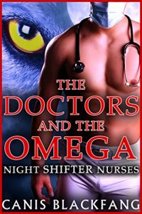 Baixar The DOCTORS and the OMEGA: Night Shifter Nurses – Gay Menage MMM MPreg Werewolf Romance (Short story) (English Edition) pdf, epub, eBook