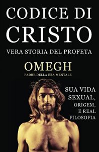 Baixar CODICE DI CRISTO: Vera Storia del Profeta (Italian Edition) pdf, epub, eBook