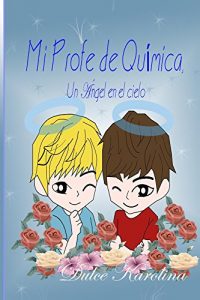 Baixar Mi Profe de Quimica (Parte 2): Un Angel en el Cielo (Spanish Edition) pdf, epub, eBook