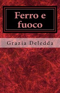 Baixar Ferro e fuoco (I Classici della letteratura italiana) (Italian Edition) pdf, epub, eBook