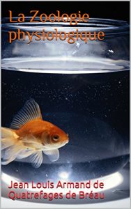 Baixar La Zoologie physiologique (French Edition) pdf, epub, eBook