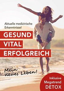 Baixar Gesund. Vital. Erfolgreich.: Mein neues Leben! (German Edition) pdf, epub, eBook