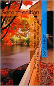 Baixar Explaining The Difference Between Labour Economy And Behaviour Economy: Second edition (English Edition) pdf, epub, eBook