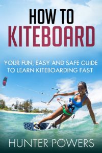 Baixar How To Kiteboard: The Fastest Way to Learn To Kitesurf (English Edition) pdf, epub, eBook