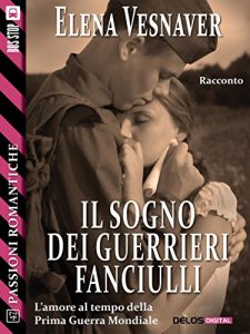 Baixar Il sogno dei guerrieri fanciulli (Passioni Romantiche) pdf, epub, eBook